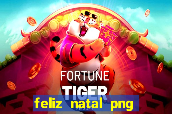 feliz natal png para imprimir